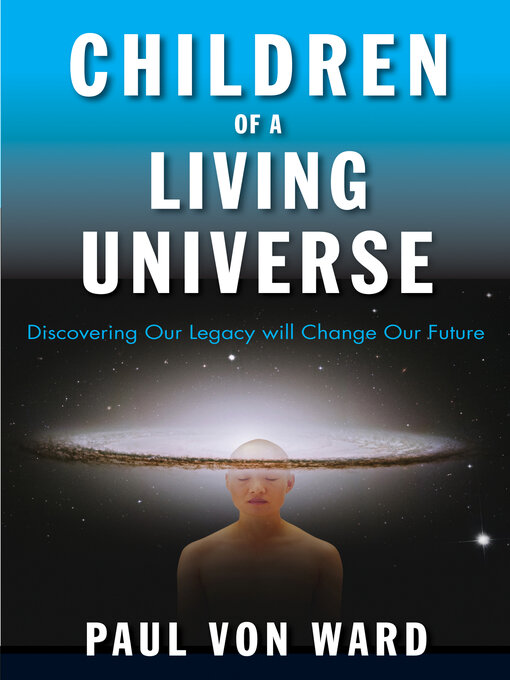 Title details for Children of a Living Universe by Paul Von Ward - Available